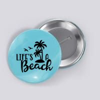Life's A Beach Tropical Button