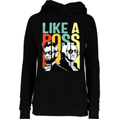 Like A Boss Presidents Day Washington Lincoln Abe George Womens Funnel Neck Pullover Hood