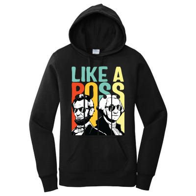 Like A Boss Presidents Day Washington Lincoln Abe George Women's Pullover Hoodie