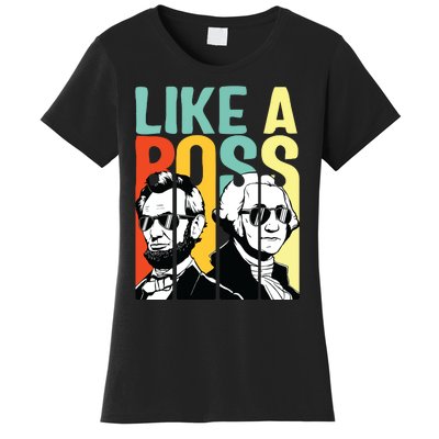 Like A Boss Presidents Day Washington Lincoln Abe George Women's T-Shirt