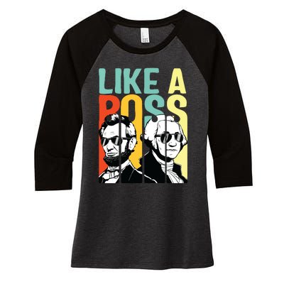 Like A Boss Presidents Day Washington Lincoln Abe George Women's Tri-Blend 3/4-Sleeve Raglan Shirt