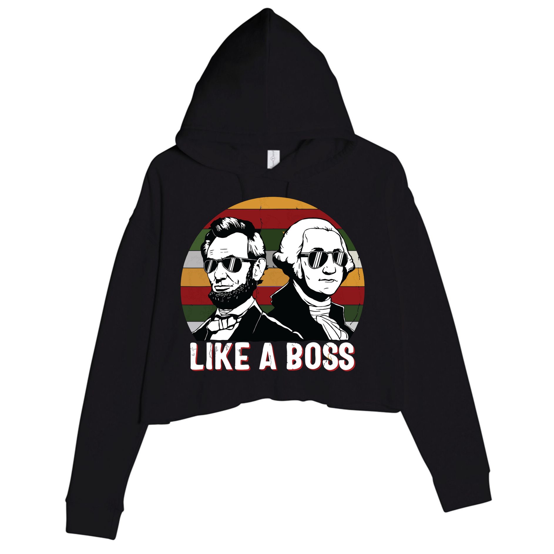 Like A Boss Presidents Day Washington Lincoln Abe George Crop Fleece Hoodie