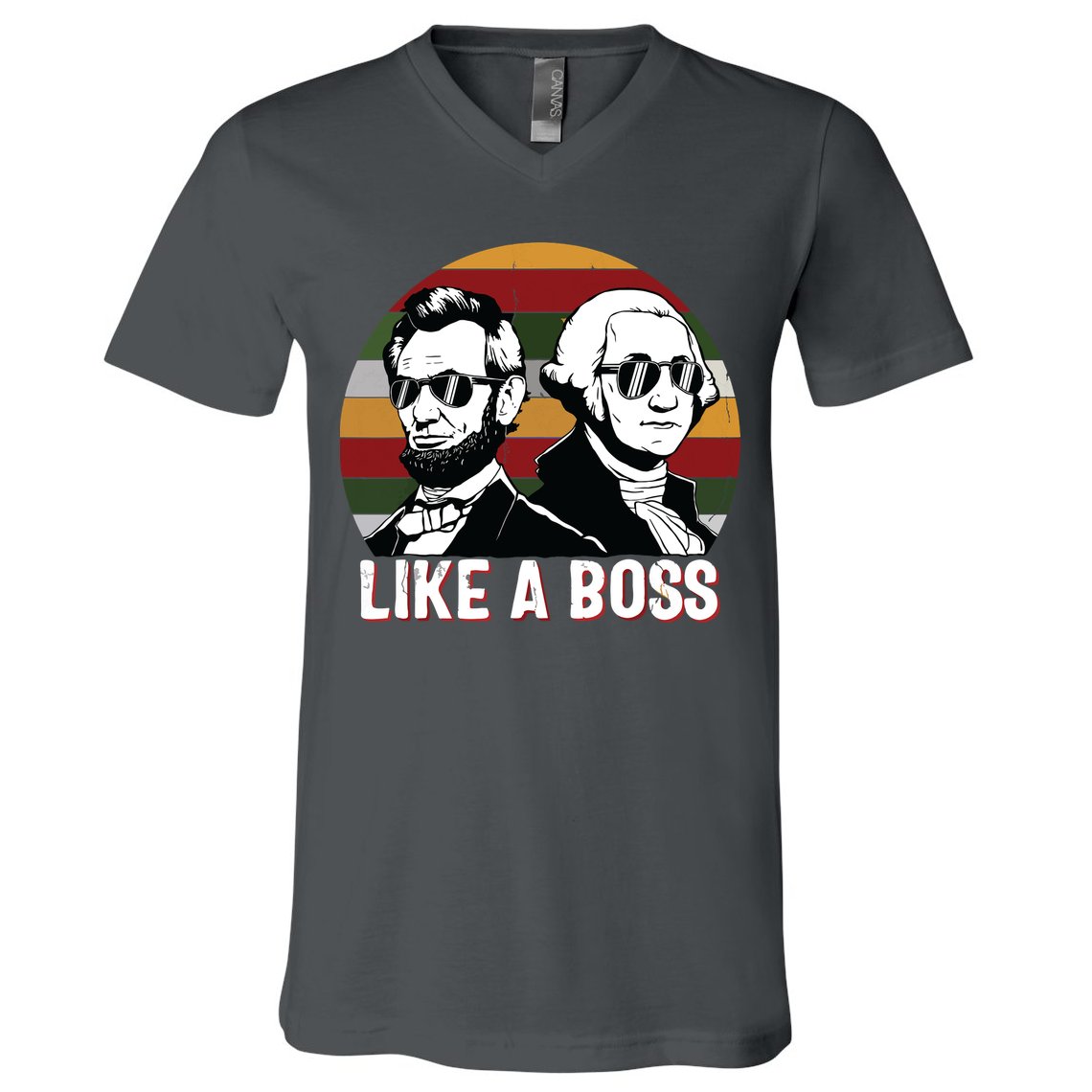 Like A Boss Presidents Day Washington Lincoln Abe George V-Neck T-Shirt
