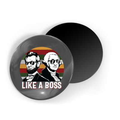 Like A Boss Presidents Day Washington Lincoln Abe George Magnet