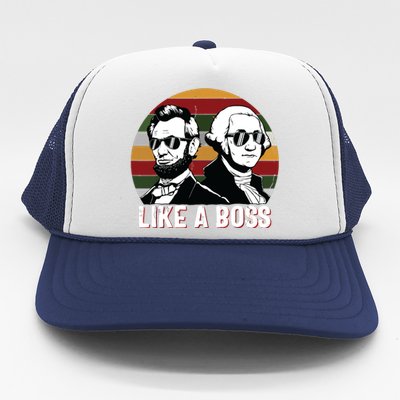 Like A Boss Presidents Day Washington Lincoln Abe George Trucker Hat