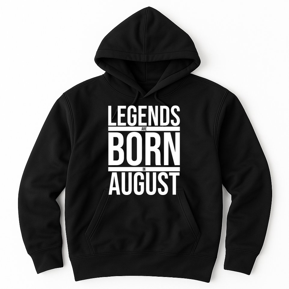 Legends Are Born In August Gift Hoodie