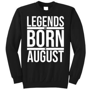 Legends Are Born In August Gift Sweatshirt