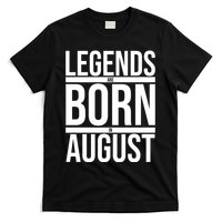 Legends Are Born In August Gift T-Shirt