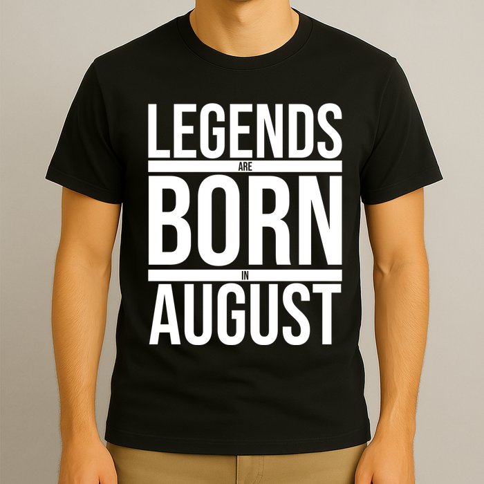 Legends Are Born In August Gift T-Shirt