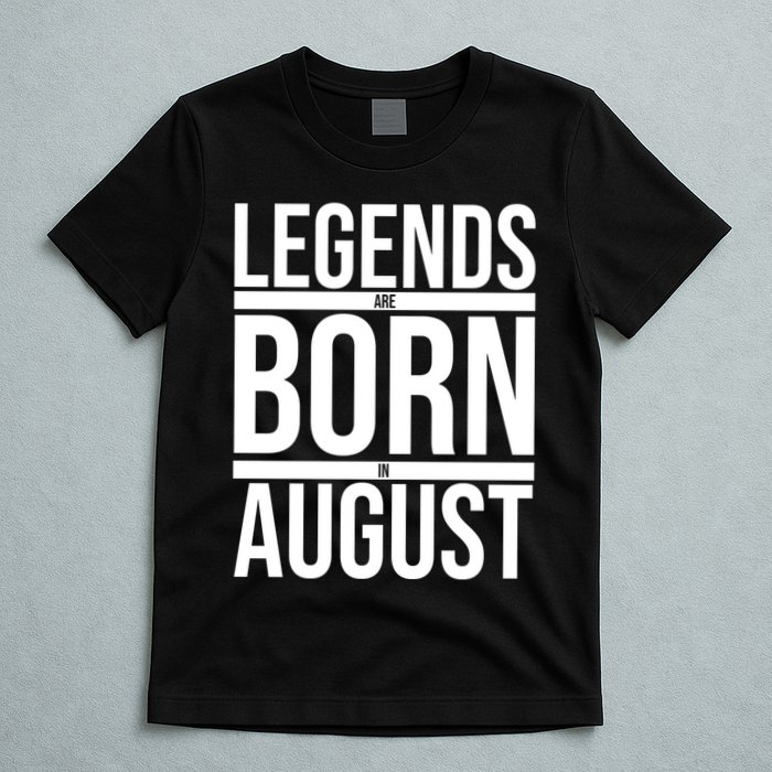 Legends Are Born In August Gift T-Shirt