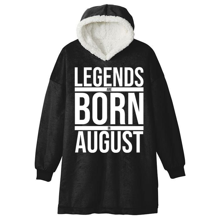 Legends Are Born In August Gift Hooded Wearable Blanket