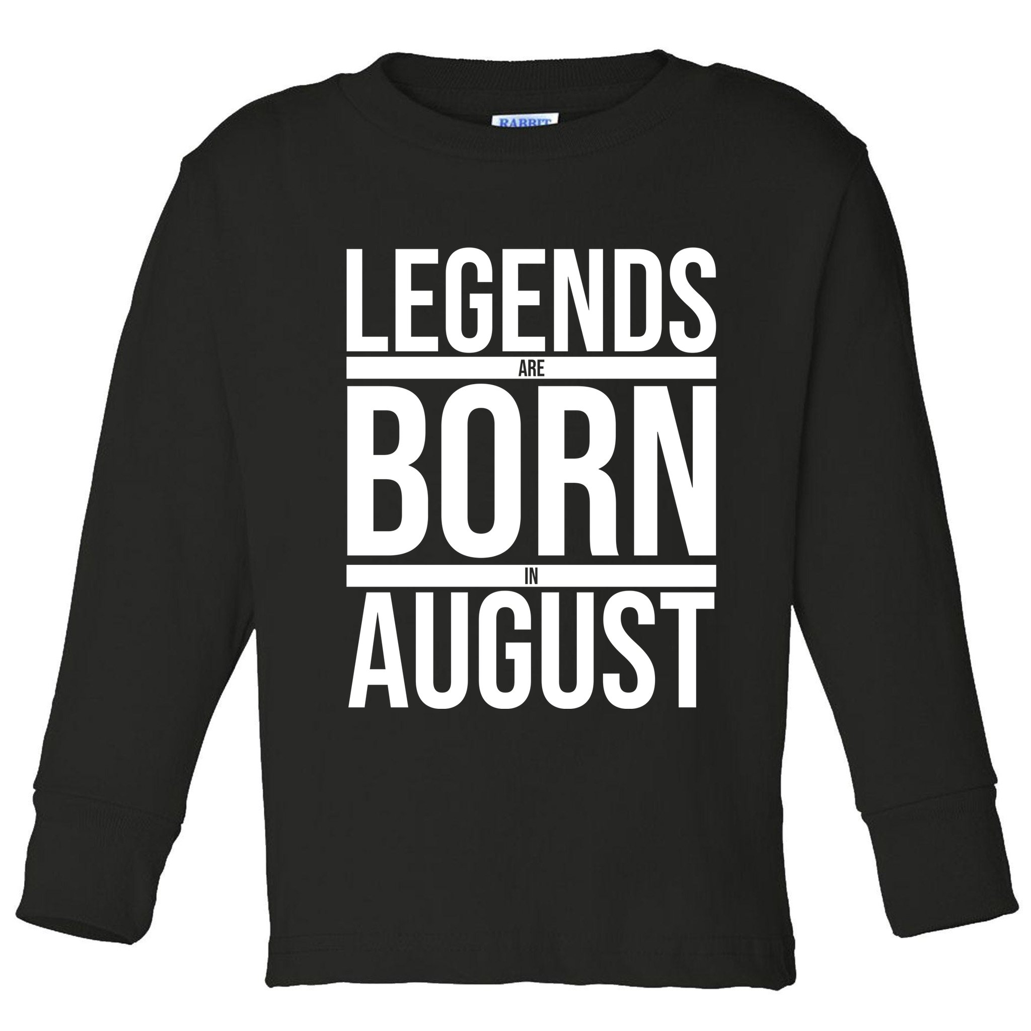 Legends Are Born In August Gift Toddler Long Sleeve Shirt