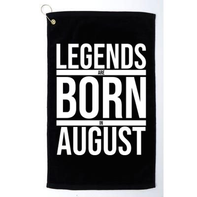 Legends Are Born In August Gift Golf Towel