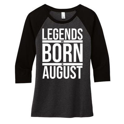 Legends Are Born In August Gift Women's Tri-Blend 3/4-Sleeve Raglan Shirt