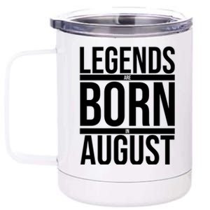 Legends Are Born In August Gift 12 oz Stainless Steel Tumbler Cup