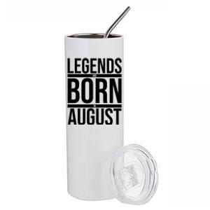 Legends Are Born In August Gift Stainless Steel Tumbler