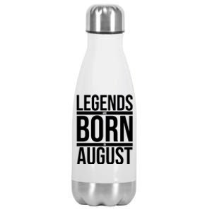 Legends Are Born In August Gift Stainless Steel Insulated Water Bottle