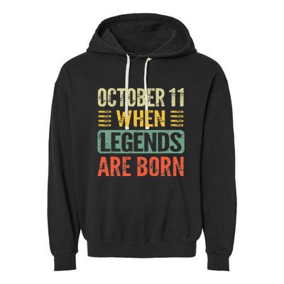 Legends Are Born On October 11th Birthday Garment-Dyed Fleece Hoodie