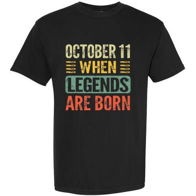 Legends Are Born On October 11th Birthday Garment-Dyed Heavyweight T-Shirt