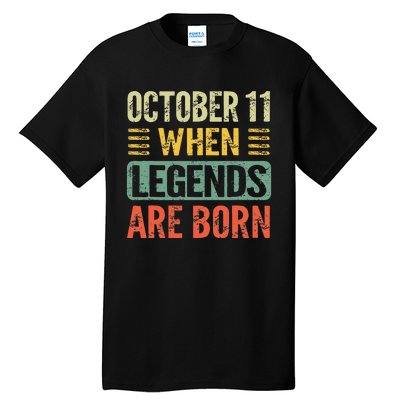 Legends Are Born On October 11th Birthday Tall T-Shirt