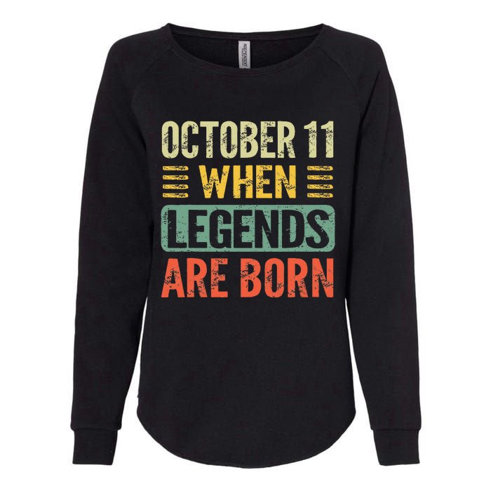 Legends Are Born On October 11th Birthday Womens California Wash Sweatshirt