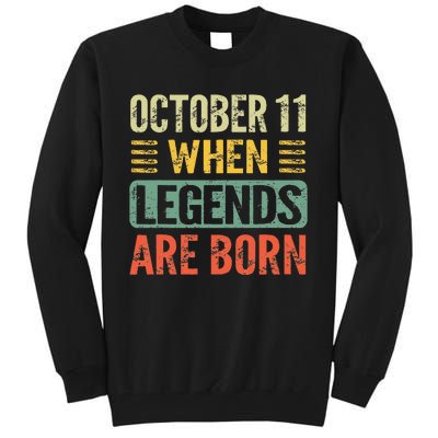 Legends Are Born On October 11th Birthday Tall Sweatshirt