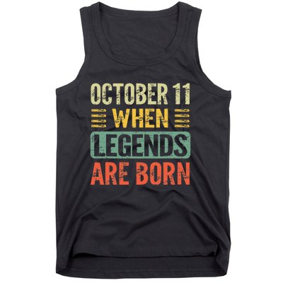 Legends Are Born On October 11th Birthday Tank Top