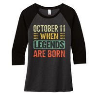 Legends Are Born On October 11th Birthday Women's Tri-Blend 3/4-Sleeve Raglan Shirt