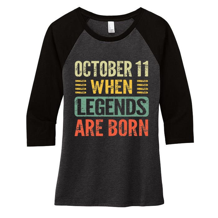 Legends Are Born On October 11th Birthday Women's Tri-Blend 3/4-Sleeve Raglan Shirt