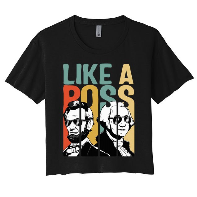 Like A Boss Presidents Day Washington Lincoln Abe George Crop Top