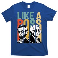 Like A Boss Presidents Day Washington Lincoln Abe George T-Shirt