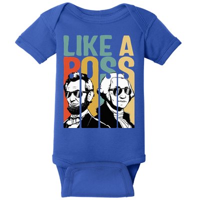 Like A Boss Presidents Day Washington Lincoln Abe George Baby Bodysuit