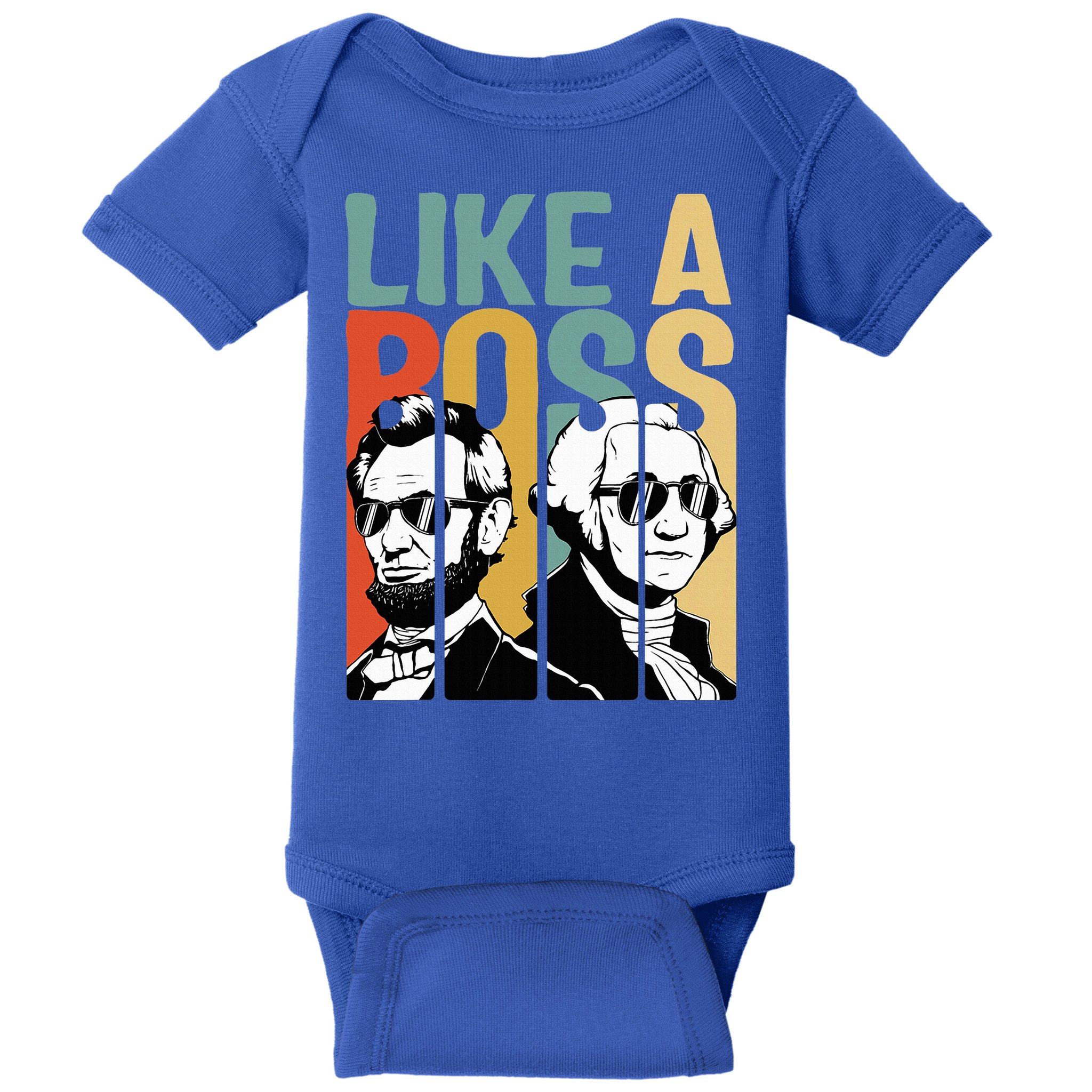 Like A Boss Presidents Day Washington Lincoln Abe George Baby Bodysuit