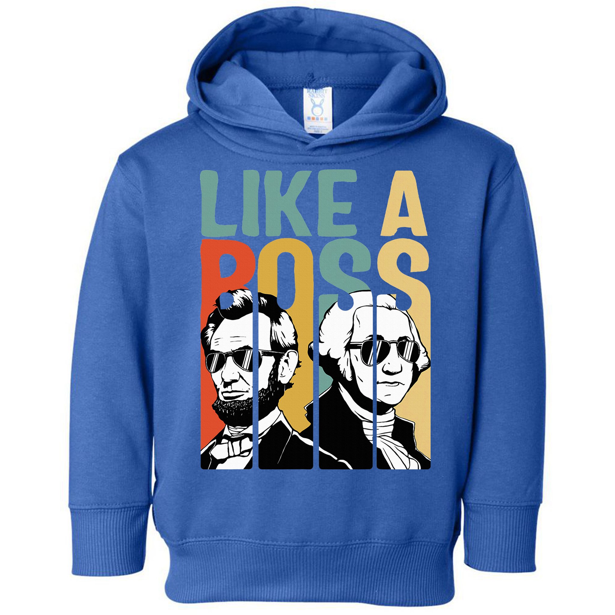Like A Boss Presidents Day Washington Lincoln Abe George Toddler Hoodie