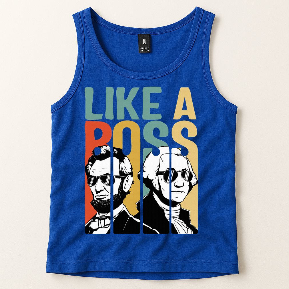 Like A Boss Presidents Day Washington Lincoln Abe George Tank Top