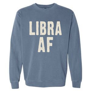 Libra Af Birthday Born In September October Retro Gift Idea Gift Garment-Dyed Sweatshirt