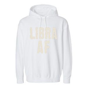 Libra Af Birthday Born In September October Retro Gift Idea Gift Garment-Dyed Fleece Hoodie