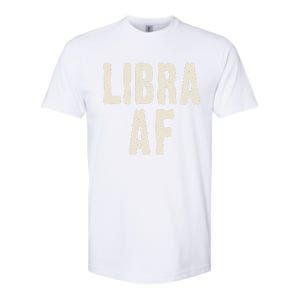 Libra Af Birthday Born In September October Retro Gift Idea Gift Softstyle CVC T-Shirt