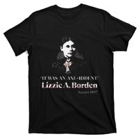 Lizzie A. Borden It Was An Axe Iddent Lizzie Andrew Borden T-Shirt