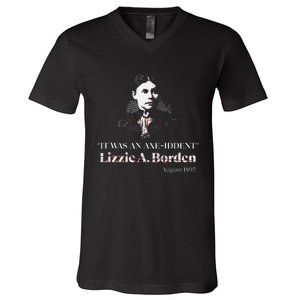 Lizzie A. Borden It Was An Axe Iddent Lizzie Andrew Borden V-Neck T-Shirt