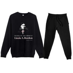 Lizzie A. Borden It Was An Axe Iddent Lizzie Andrew Borden Premium Crewneck Sweatsuit Set