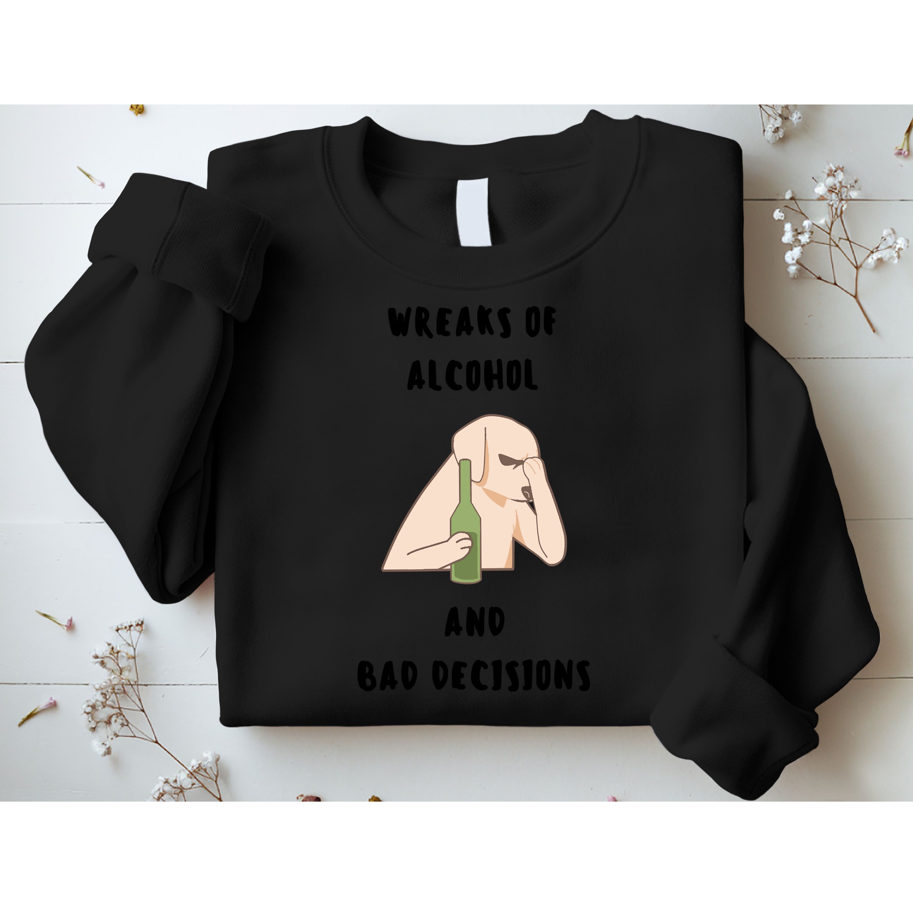 LMPZTEEZAlcohol And Bad Decisions Sweatshirt