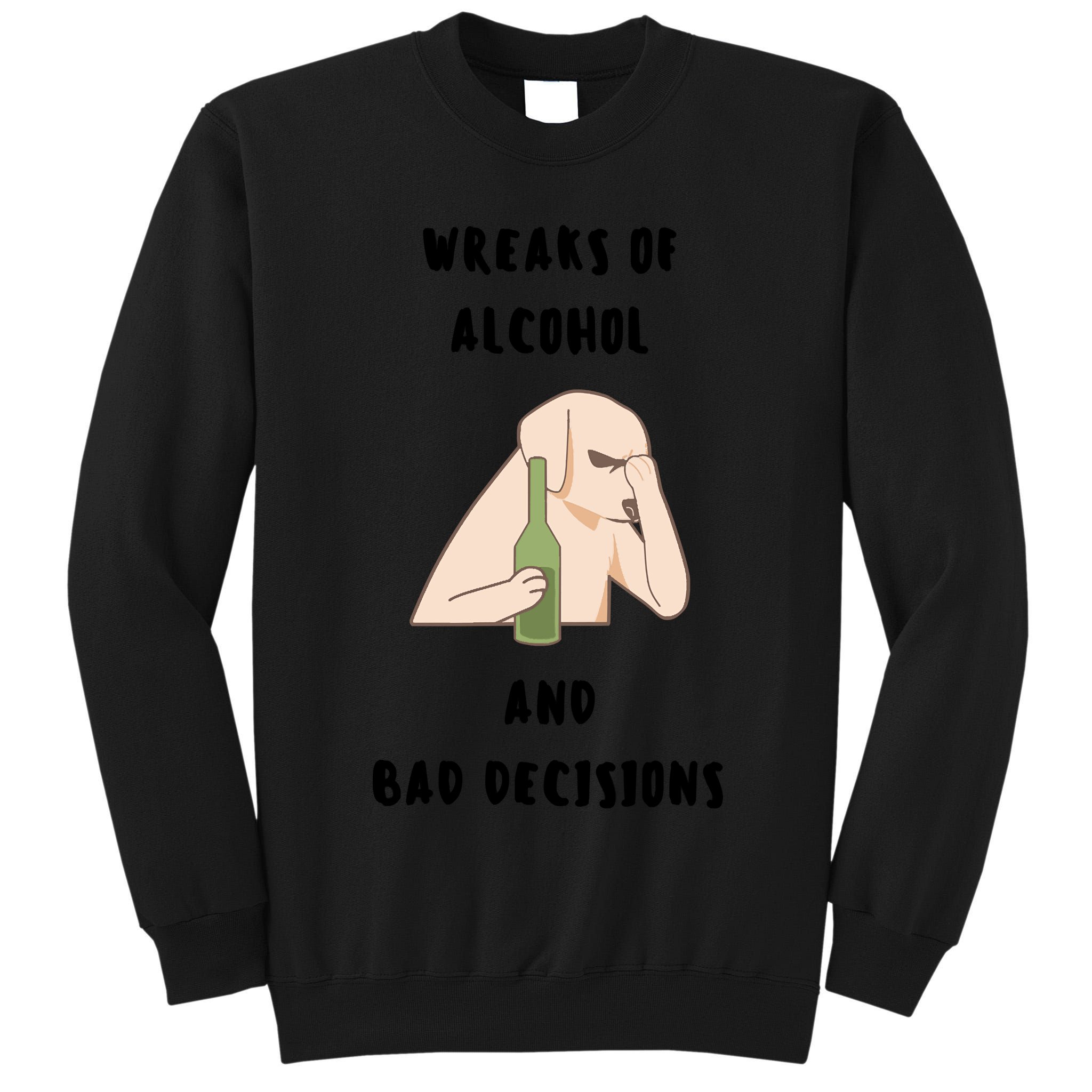 LMPZTEEZAlcohol And Bad Decisions Tall Sweatshirt