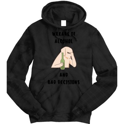 LMPZTEEZAlcohol And Bad Decisions Tie Dye Hoodie