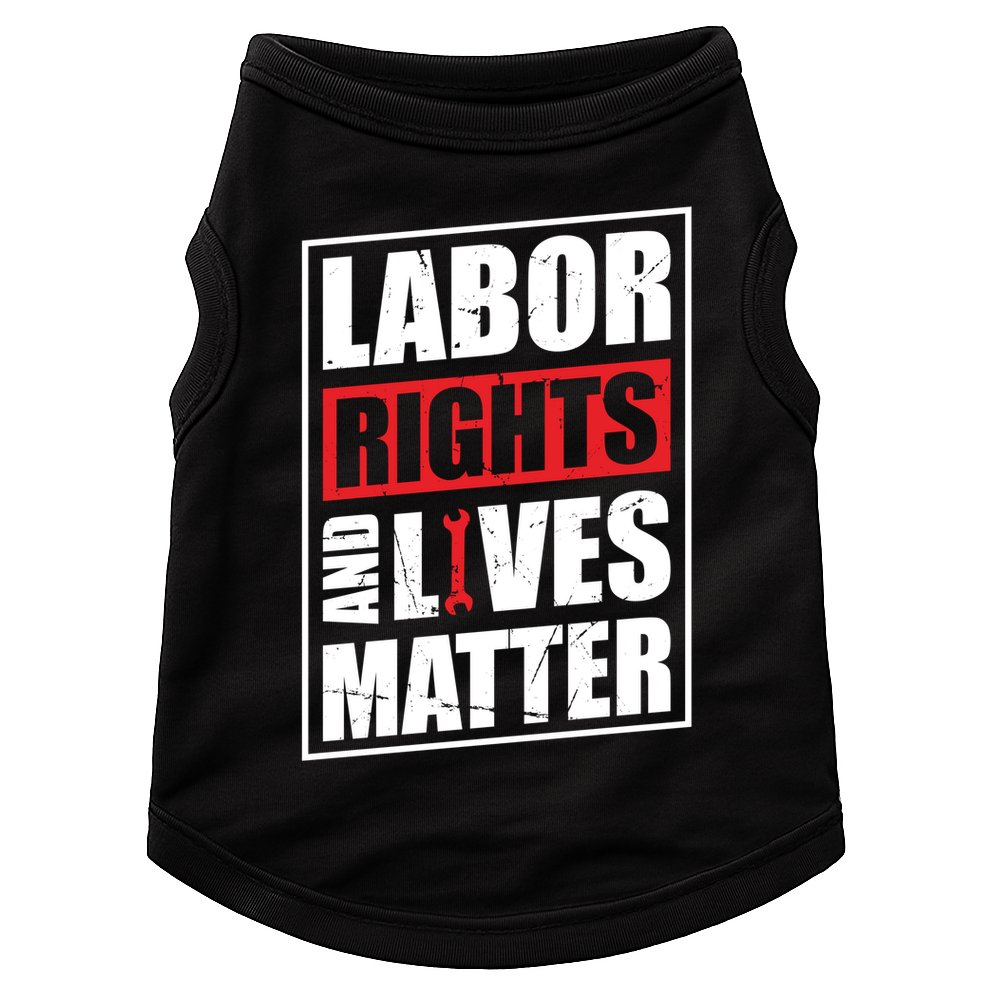 Labor Rights And Lives Matter  Doggie Tank