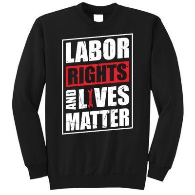 Labor Rights And Lives Matter  Sweatshirt