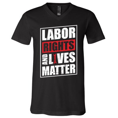 Labor Rights And Lives Matter  V-Neck T-Shirt
