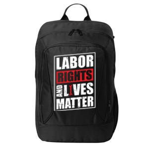 Labor Rights And Lives Matter  City Backpack