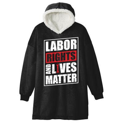 Labor Rights And Lives Matter  Hooded Wearable Blanket