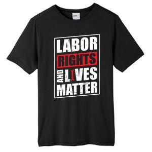 Labor Rights And Lives Matter  Tall Fusion ChromaSoft Performance T-Shirt